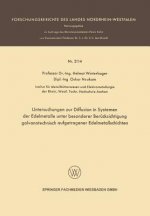 Untersuchungen Zur Diffusion in Systemen Der Edelmetalle Unter Besonderer Berucksichtigung Galvanotechnisch Aufgetragener Edelmetallschichten