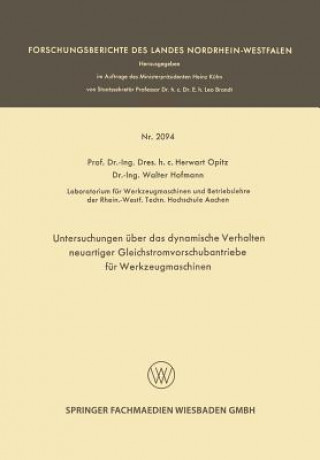 Untersuchungen UEber Das Dynamische Verhalten Neuartiger Gleichstromvorschubantriebe Fur Werkzeugmaschinen