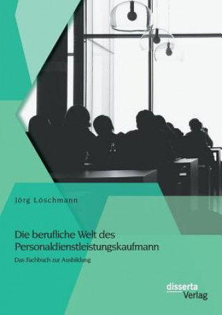 berufliche Welt des Personaldienstleistungskaufmann