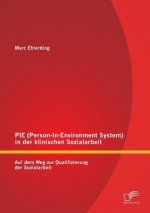 PIE (Person-In-Environment System )in der klinischen Sozialarbeit