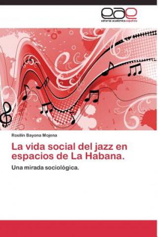 vida social del jazz en espacios de La Habana.