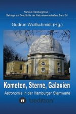 Kometen, Sterne, Galaxien - Astronomie in der Hamburger Sternwarte. Zum 100jahrigen Jubilaum der Hamburger Sternwarte in Bergedorf.