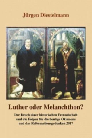 Luther oder Melanchton?