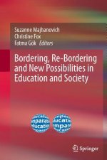 Bordering, Re-Bordering and New Possibilities in Education and Society