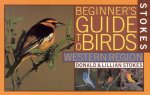 Stokes Beginner´s Guide to Birds