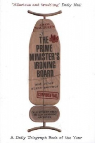 Prime Minister's Ironing Board and Other State Secrets