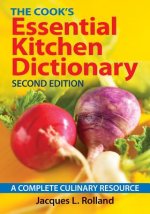 Cook's Essential Kitchen Dictionary: A Complete Culinary Resource