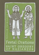 Festal Orations : St. Gregory of Nazianzus