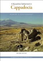 Byzantine Settlement in Cappadocia - Revised Edition