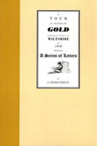 Tour in Search of Gold Through Parts of Wiltshire in 1808