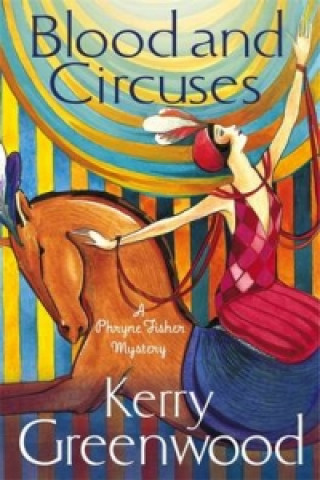 Blood and Circuses (Kerry Greenwood)(Brožovaná)