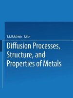 Diffusion Processes, Structure, and Properties of Metals
