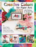 Creative Colors for Paper Arts with Markers & Alcohol Inks