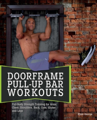 Doorframe Pull-up Bar Workouts (Ryan George)()