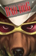 Bad Dog Volume 1: In the Land of Milk and Honey