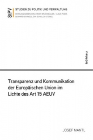 Transparenz und Kommunikation der Europäischen Union im Lichte des Art. 15 AEUV