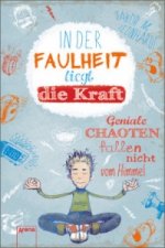 In der Faulheit liegt die Kraft