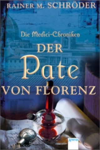 Die Medici-Chroniken - Der Pate von Florenz