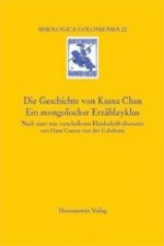 Die Geschichte von Kasna Chan. Ein mongolischer Erzählzyklus