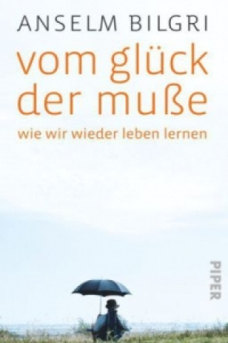 Vom Glück der Muße