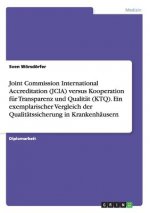 Joint Commission International Accreditation (JCIA) versus Kooperation fur Transparenz und Qualitat (KTQ). Ein exemplarischer Vergleich der Qualitatss
