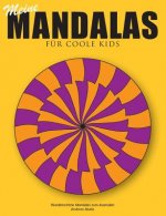 Meine Mandalas - Fur coole Kids - Wunderschoene Mandalas zum Ausmalen