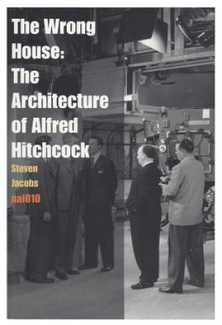 Wrong House - the Architecture of Alfred Hitchcock