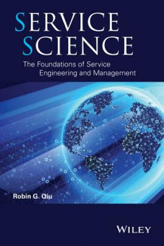 Service Science - The Foundations of Service Engineering and Management