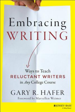 Embracing Writing - Ways to Teach Reluctant Writers in Any College Course