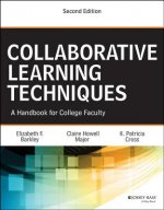 Collaborative Learning Techniques - A Handbook for  College Faculty, 2e