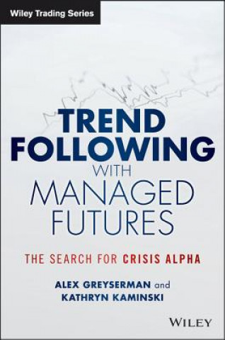 Trend Following with Managed Futures - The Search for Crisis Alpha