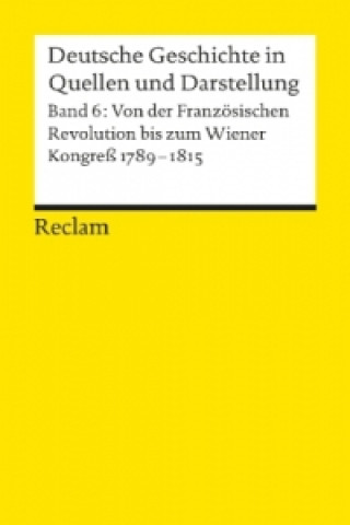 Deutsche Geschichte in Quellen und Darstellung. Bd.6