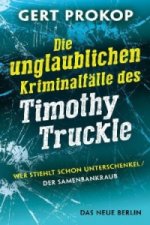 Die unglaublichen Kriminalfälle des Timothy Truckle