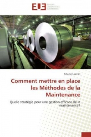 Comment Mettre En Place Les M thodes de la Maintenance