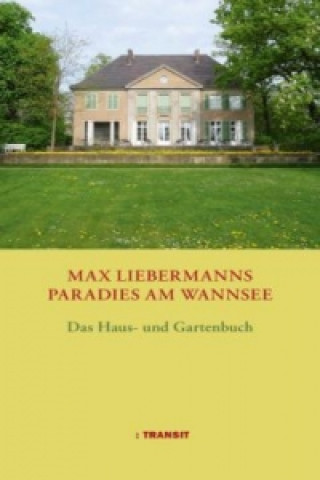 Max Liebermanns Paradies am Wannsee