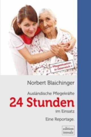 24 Stunden - Ausländische Pflegekräfte im Einsatz