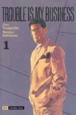 Trouble is my business. Bd.1