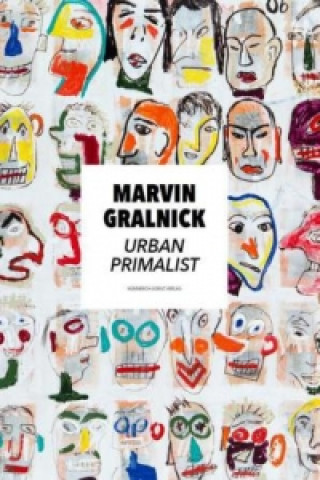 Marvin Gralnick - Urban Primalist