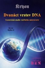 Dvanáct vrstev DNA: Ezoterická studie vnitřního mistrovství