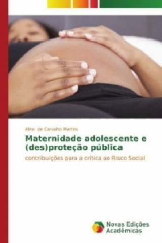 Maternidade adolescente e (des)protecao publica