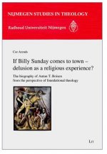 If Billy Sunday comes to town - delusion as a religious experience?