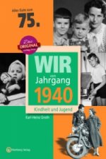 Wir vom Jahrgang 1940 - Kindheit und Jugend