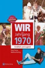 Wir vom Jahrgang 1970 - Kindheit und Jugend