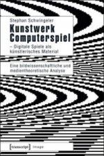 Kunstwerk Computerspiel - Digitale Spiele als künstlerisches Material