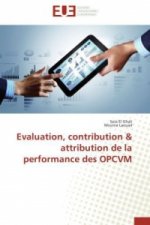 Evaluation, Contribution Attribution de la Performance Des Opcvm