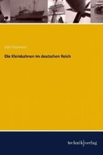Die Kleinbahnen im deutschen Reich