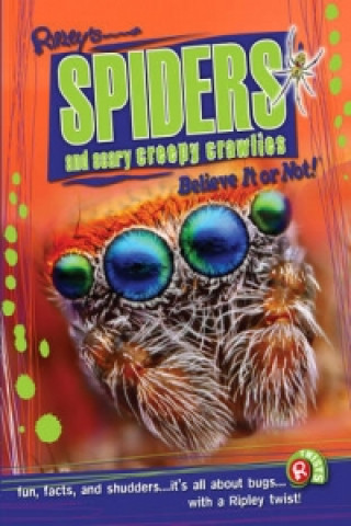 Spiders and Scary Creepy Crawlies (Ripley's Believe it or No