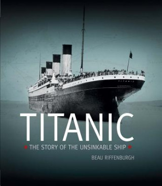 Titanic: the Story of the Unsinkable Ship