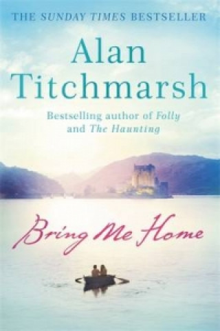 Bring Me Home (Alan Titchmarsh)(Puha kötésű)