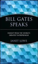 Bill Gates Speaks - Insight from the World's Greatest Entrepreneur